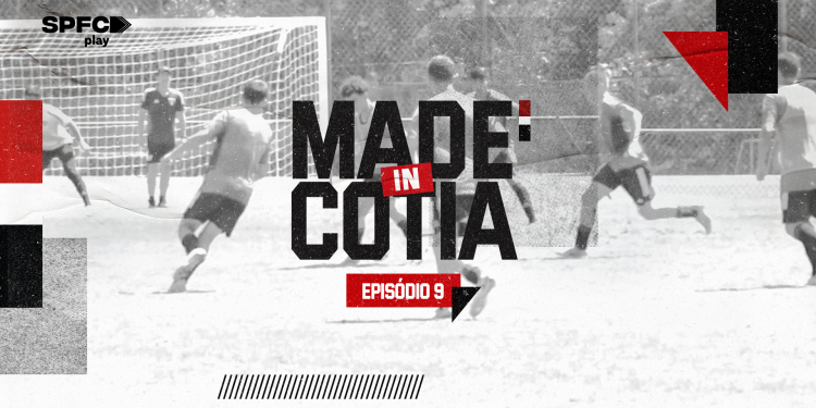 São Paulo F.C. – SPFC PLAY: Made In Cotia – episódio 9