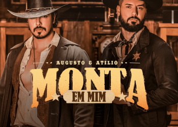 Augusto & Atilio lançam single “Monta em Mim” 