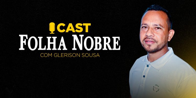 Glerison Sousa estreia como entrevistador no Cast Folha Nobre, prometendo entrevistas diversificadas e isentas Glerison Sousa estreia como entrevistador no Cast Folha Nobre, prometendo entrevistas diversificadas e isentas