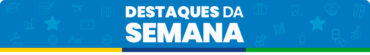 Destaques da semana do dia 13 a 17 de outubro Destaques da semana do dia 13 a 17 de outubro