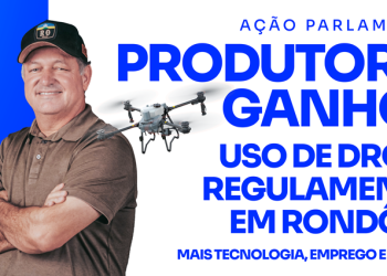 Produtor Rural Ganhou! O uso de drone é regulamentado em Rondônia