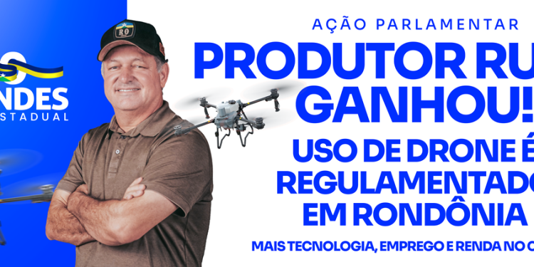 Produtor Rural Ganhou! O uso de drone é regulamentado em Rondônia