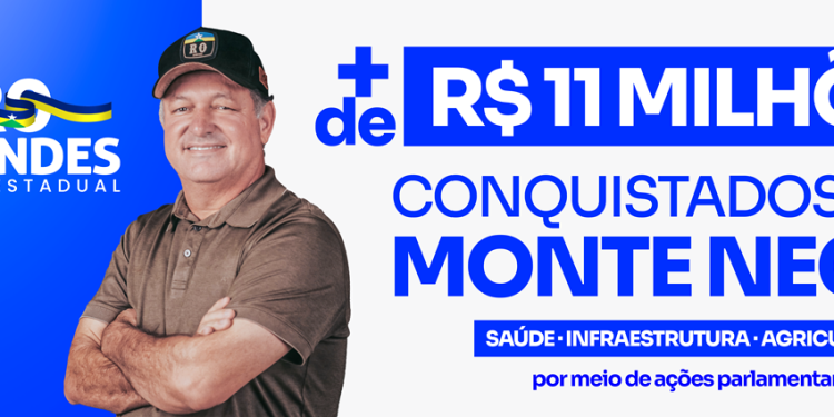 Mais de R$ 11 milhões conquistados para Monte Negro Mais de R$ 11 milhões conquistados para Monte Negro