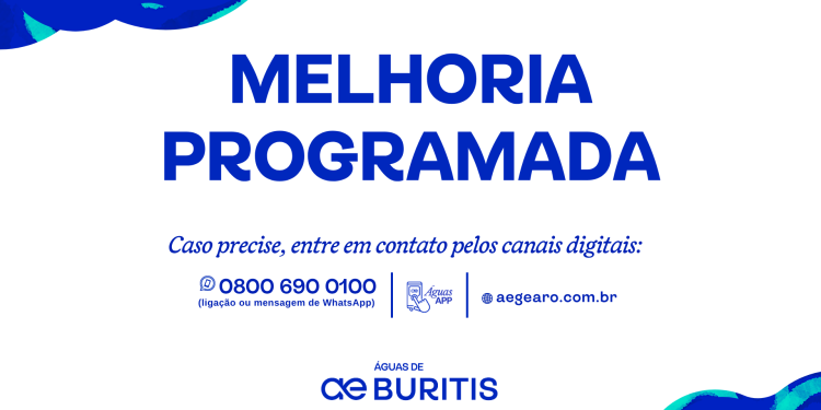 INFORMATIVO – MELHORIA PLANEJADA DA ÁGUAS DE BURITIS