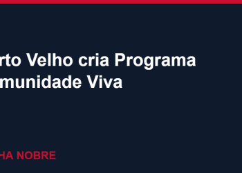 Prefeitura de Porto Velho cria Programa Comunidade Viva para melhorar espaços de convivência em residenciais
