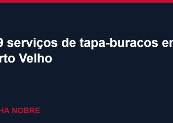 Seinfra realiza 459 serviços de tapa-buracos em Porto Velho